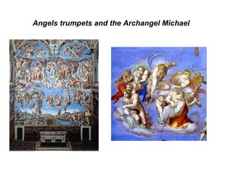 Angels trumpets and the Archangel Michael   
