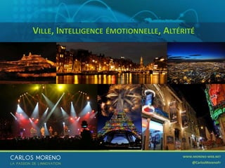 20
VILLE, INTELLIGENCE ÉMOTIONNELLE, ALTÉRITÉ
 