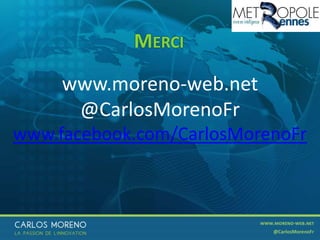 61
MERCI
www.moreno-web.net
@CarlosMorenoFr
www.facebook.com/CarlosMorenoFr
 