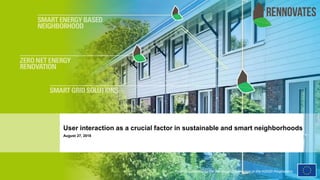 Project co-funded by the European Commission in the H2020 Programme.
User interaction as a crucial factor in sustainable and smart neighborhoods
August 27, 2018
 