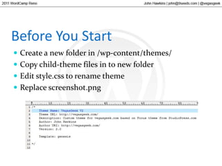 Before You StartCreate a new folder in /wp-content/themes/Copy child-theme files in to new folderEdit style.css to rename themeReplace screenshot.png