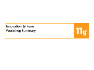 Innovation @ Reno Workshop Summary 