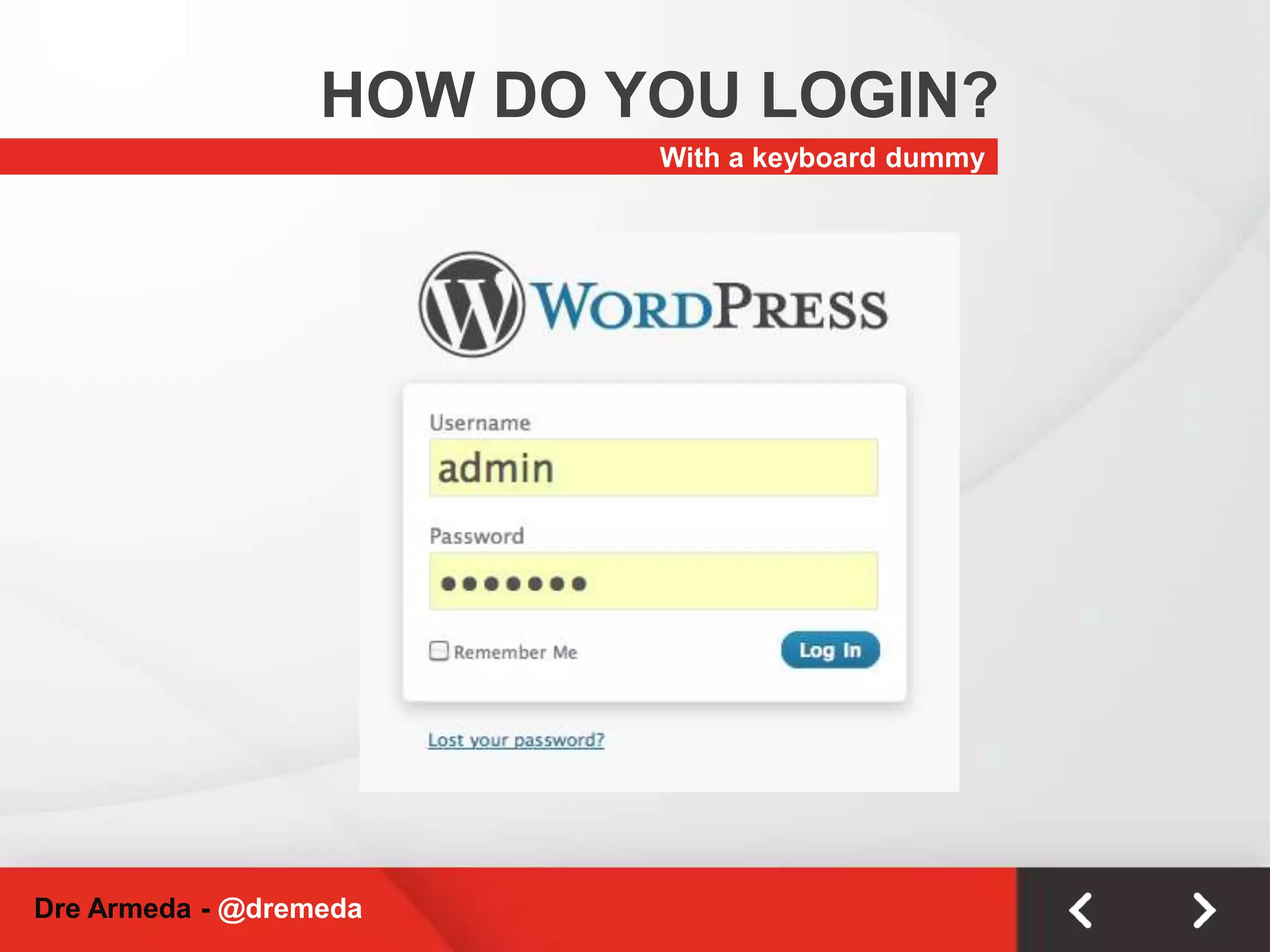 Easy to remember with all the added security goodnessF0urScore&7YearsAgoDre Armeda - @dremeda