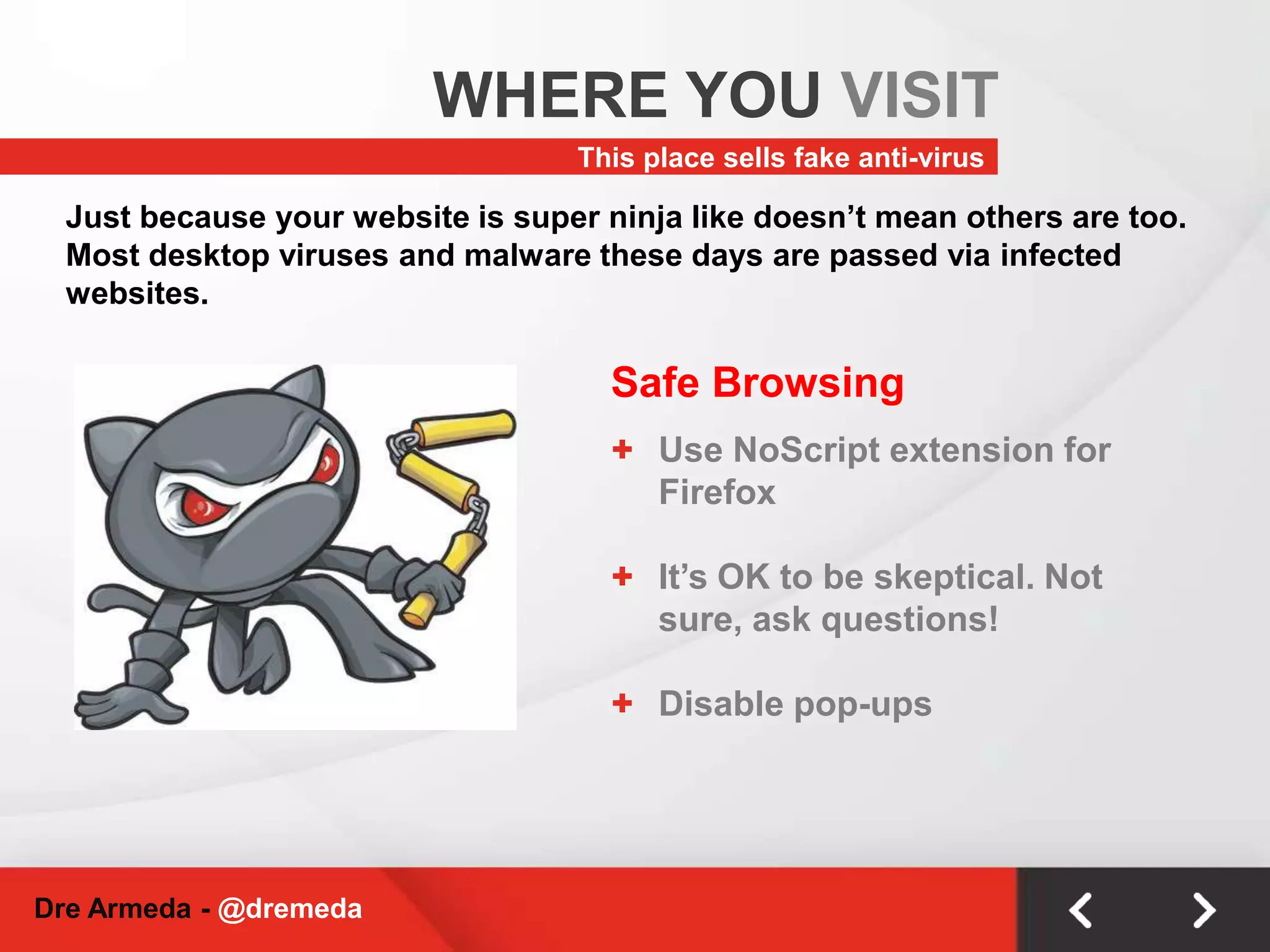 Automatic updates aren’t a bad idea here either!Yes, personal firewalls still apply!Dre Armeda - @dremeda