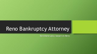 Reno Bankruptcy Attorney
Best Bankruptcy lawyers in Reno
 