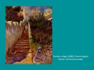 Escales a Alger (1882), Pierre-August Renoir. Col·lecció privada. 