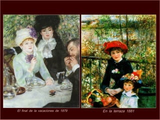 El final de la vacaciones de 1879   En la terraza 1881
 