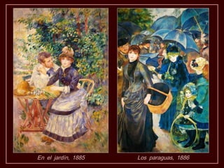 En el jardín, 1885   Los paraguas, 1886
 