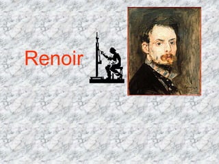 Renoir
 