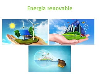 Energía renovable
 