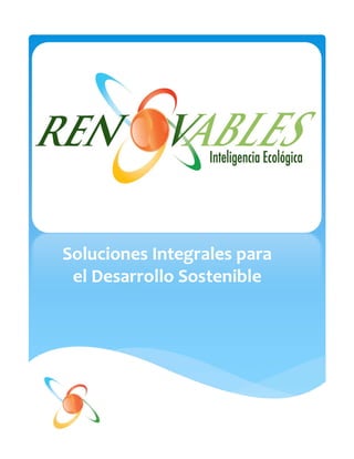 Soluciones Integrales para 
 el Desarrollo Sostenible
 