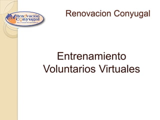 RenovacionConyugal EntrenamientoVoluntariosVirtuales 