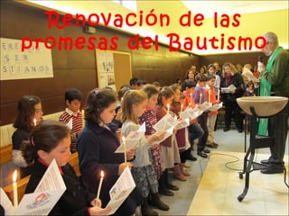 Renovación de las promesas del Bautismo 