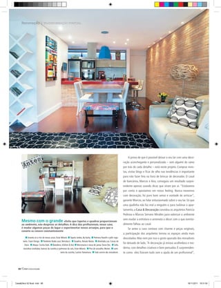 Renovação | TRANSFORMAÇÃO PONTUAL




                                                                                                                               As duas grandes poltronas
                                                                                                                               foram substituídas por apenas uma
                                                                                                                               com design descolado no tom roxo.
                                                                                                                              O living, que antes não tinha tapete,
                                                                                                                                 recebeu um modelo colorido com
                                                                                                                              motivos ﬂorais. Já o antigo aparador
                                                                                                                              de vidro saiu de cena e foi para a va-
                                                                                                                                randa, ampliando o espaço da sala




         ntes
                                                                                                                        A prova de que é possível deixar o seu lar com uma deco-
                                                                                                                    ração aconchegante e personalizada – sem alguém do ramo
        A                                                                                                           por trás de cada detalhe – está neste projeto. Comprar revis-
                                                                                                                    tas, visitar blogs e ﬁcar de olho nas tendências é importante
                                                                                                                    para não fazer feio na hora de brincar de decorador. O casal
                                                                                                                    de bancários, Marcos e Ana, conseguiu um resultado surpre-
                                                                                                                    endente apenas usando dicas que viram por aí. “Estávamos
                                                                                                                    por conta e apostamos em nosso feeling. Nunca mexemos
                                                                                                                    com decoração, foi puro bom senso e vontade de arriscar”,
                                                                                                                    garante Marcos, ao falar entusiasmado sobre o seu lar. Só que
                                                                                                                    uma ajudinha não faz mal a ninguém e, para turbinar o apar-
                                                                                                                    tamento, a Casa & Decoração convidou os arquitetos Patrícia
                                                                                                                    Pedroso e Marcos Serrano Miralles para valorizar o ambiente
                                                                                                                    sem mudar a estrutura e arremata o décor com o que eventu-
     Mesmo com o grande efeito que tapetes e quadros proporcionam
     ao ambiente, não despreze os detalhes. A dica dos proﬁssionais, nesse caso,                                    almente falhou ao casal.
     é mudar algumas peças de lugar e experimentar novos arranjos, para que o                                           Se antes a casa contava com charme e peças originais,
     cenário se renove constantemente
                                                                                                                    a participação dos arquitetos tornou os espaços ainda mais
         Estante xis e trio de mesas azuis, Estar Móveis.Tapete Jambo, By Kamy. Poltrona Ravelli e pufe cogu-    descolados. Mas nem por isso o gosto apurado dos moradores
        melo, Clami Design. Pendente Rodes azul, Bertolucci. Quadros, Renato Neves. Almofada Lux, Coisas da
                                                                                                                    foi deixado de lado. “A decoração já estava acolhedora e mo-
         Doris. Abajur, Cecilia Dale. Batedeira, Kitchen & Aid.Marcenaria e mesa de jantar, Daria Dec. Sofá,
        mesinhas estofadas, bancos da cozinha e poltronas da sala, Estar Móveis. Piso de assoalho, Monet. Lumi-   derna, com detalhes criativos e bem pensados. É surpreenden-
                                                nária da cozinha, Lustres Yamamura. Tudo acervo dos moradores.     te como eles ﬁzeram tudo sem a ajuda de um proﬁssional”,




  88|




Casa&Deco 52 9cad .indd 88                                                                                                                                                 18/11/2011 19:31:54
 