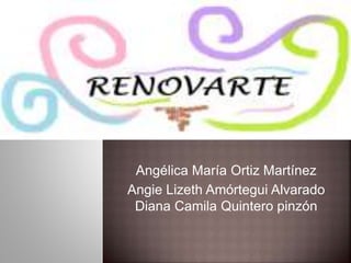 Angélica María Ortiz Martínez
Angie Lizeth Amórtegui Alvarado
Diana Camila Quintero pinzón
 