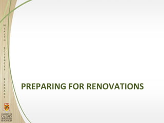 PREPARING FOR RENOVATIONS
 