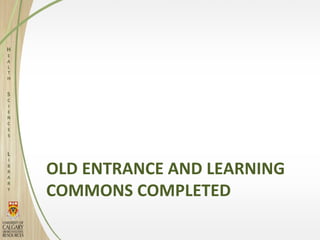 OLD ENTRANCE AND LEARNING
COMMONS COMPLETED
 