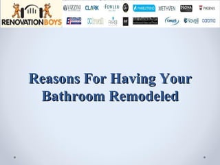 Reasons For Having Your Bathroom Remodeled 
