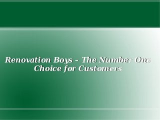 Renovation Boys – The Number One
Choice for Customers

 