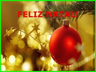 FELIZ NATAL!  