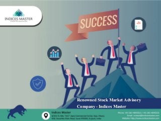 Stock Research Investment Advisor
Renowned Stock Market Advisory
Company - Indices Master
 