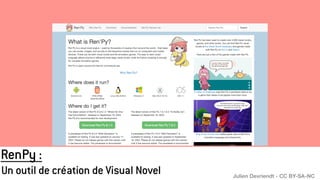 RenPy :
Un outil de création de Visual Novel Julien Devriendt - CC BY-SA-NC
 
