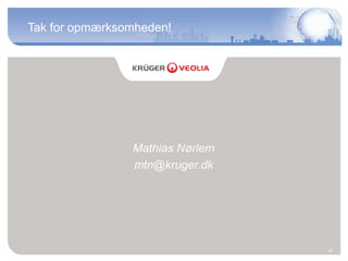 Mathias Nørlem
mtn@kruger.dk
31
Tak for opmærksomheden!
 