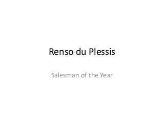 Renso du Plessis
Salesman of the Year
 