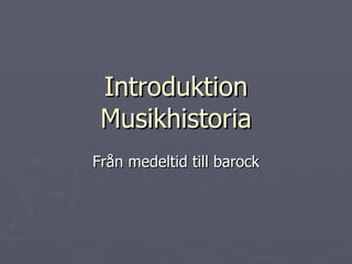 Introduktion Musikhistoria Från medeltid till barock 