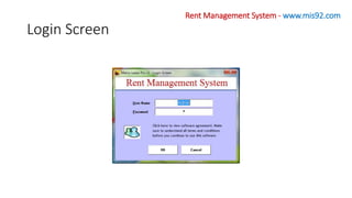 Login Screen
Rent Management System - www.mis92.com
 