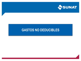 GASTOS NO DEDUCIBLES
 