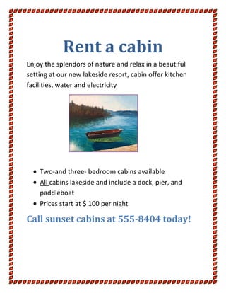 Rent a cabin<br />Enjoy the splendors of nature and relax in a beautiful setting at our new lakeside resort, cabin offer kitchen facilities, water and electricity<br />                                              <br />,[object Object]