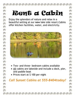 Rent a Cabin<br />Enjoy the splendors of nature and relax in a beautiful setting at our new lake side resort.Cabins<br />163195853440offer kitchen facilities, water, and electricity.<br />,[object Object]