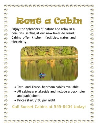 Rent a Cabin<br />Enjoy the splendors of nature and relax in a beautiful setting at our new lakeside resort .  Cabins  offer  kitchen   facilities, water, and electricity.<br />,[object Object]