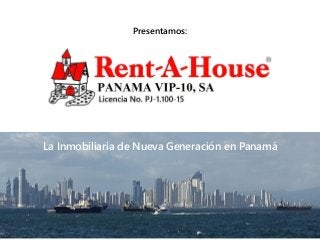 Presentamos:
La Inmobiliaria de Nueva Generación en Panamá
 