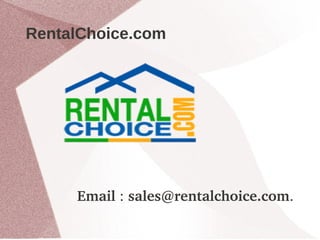 RentalChoice.com
Email : sales@rentalchoice.com.
 