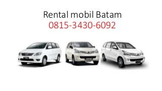 Rental mobil Batam
0815-3430-6092
 