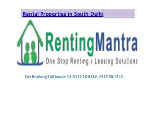 Rental Properties in South Delhi




 For Booking Call Now:+91-9312 20 9312, 9312 50 9312
 