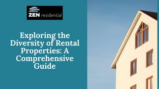 Exploring the
Diversity of Rental
Properties: A
Comprehensive
Guide
 