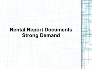 Rental Report Documents
Strong Demand
 