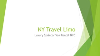 NY Travel Limo
Luxury Sprinter Van Rental NYC
 