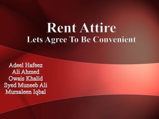 Rent Attire
Lets Agree To Be Convenient
 