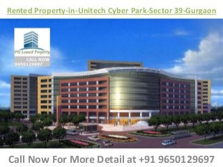 Rented Property-in-Unitech Cyber Park-Sector 39-Gurgaon
Call Now For More Detail at +91 9650129697
 