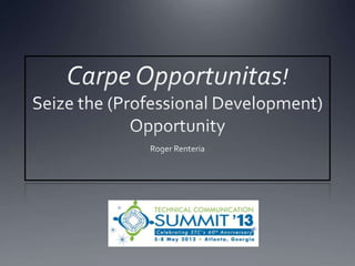Key Learning Objectives
 Discover opportunities for your resume
 Build these opportunities over time
 Expand your netwo...