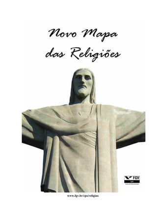 1
www.fgv.br/cps/religiao
 