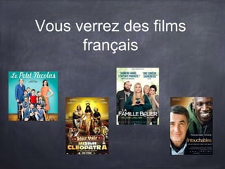 Vous verrez des films
français
 
