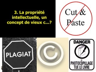 3. La propriété intellectuelle, un concept de vieux c...? 