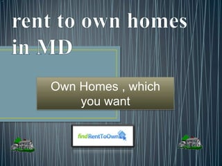 Own Homes , which
    you want
 