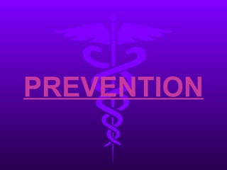 PREVENTION 