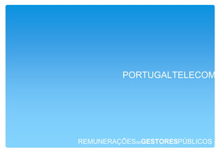 REMUNERAÇÕESdeGESTORESPÚBLICOSCONSELHO de ADMINISTRAÇÃO daGERAP